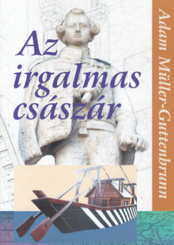 Adam Mller-Guttenbrunn - Az irgalmas csszr
