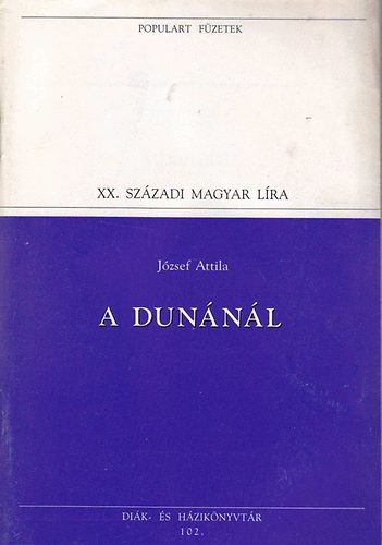 J�zsef Attila - A Dun�n�l