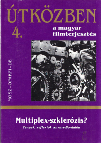 Juhász Árpád - Útközben a magyar filmterjesztés 4. - Multiplex-szklerózis?