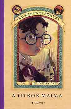 Lemony Snicket - A balszerencse �rad�sa IV.: A titkok malma