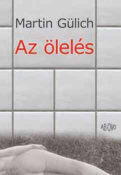 Martin G�lich - Az �lel�s