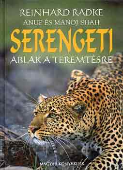 Reinhard Radke - Serengeti: Ablak a teremtésre
