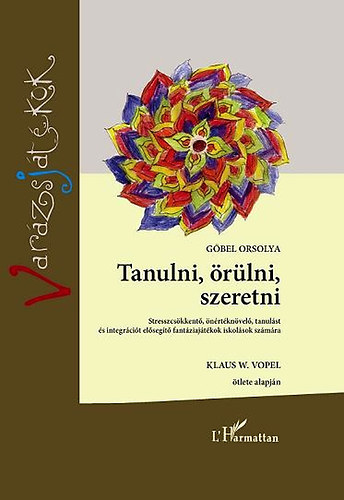 Gbel Orsolya - Tanulni, rlni, szeretni