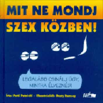 Putnicki-Rumsey - Mit ne mondj szex kzben