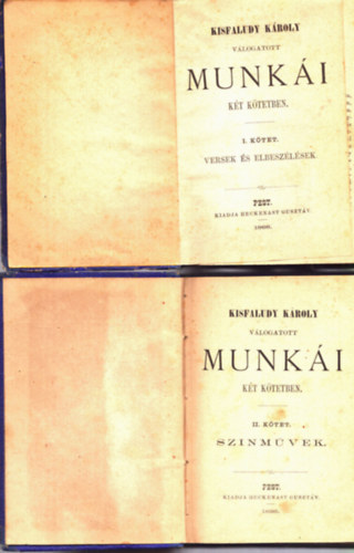 Kisfaludy K�roly - Kisfaludy K�roly v�logatott munk�i k�t k�tetben