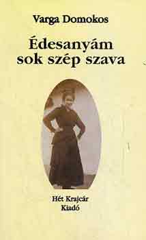 Varga Domokos - Édesanyám sok szép szava