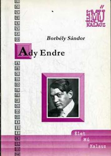 Borbély Sándor - Ady Endre 1877-1919