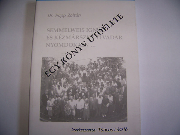 T�ncos L�szl� szerk. - Egy k�nyv ut��lete