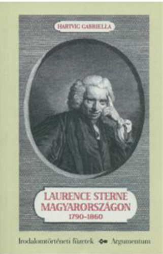 Hartvig Gabriella - Laurence Sterne Magyarorszgon 1790-1860 ITfzetek 146.