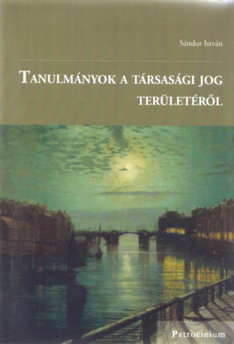 Sándor István - Tanulmányok a társasági jog területéről