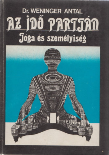 Dr. Weninger Antal - Az id partjn - Jga s szemlyisg