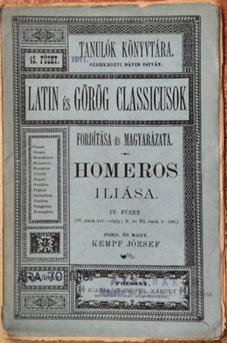 Kempf J�zsef (ford.) - Hom�ros Ili�sa IV.f�zet (Latin �s g�r�g classicusok ford�t�sa �s magyar�zata)