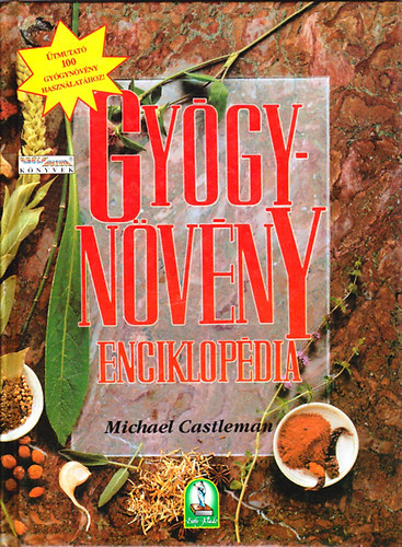 Michael Castleman - Gy�gyn�v�ny enciklop�dia - Alapvet� �tmutat� a term�szet gy�gyszereihez