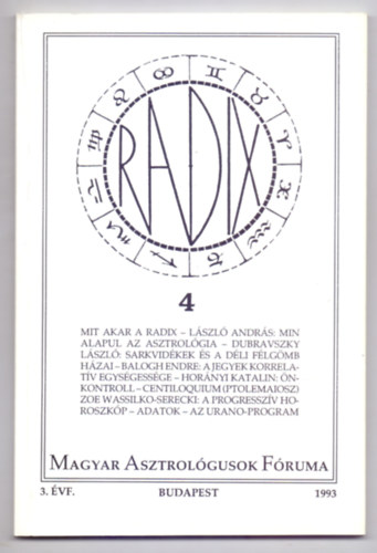 Szerkesztik: Dr. Lszl Andrs s Belcsk Sndor - Radix - Magyar Asztrolgusok Fruma 4. (3. vf. 1993)
