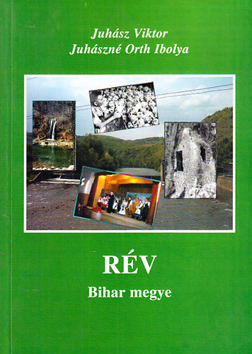 Juh�sz Viktor, Juh�szn� Orth Ibolya - R�v - Bihar megye