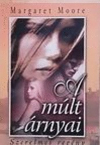 Margaret Moore - A m�lt �rnyai