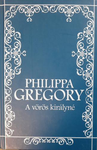 Philippa Gregory - A v�r�s kir�lyn�