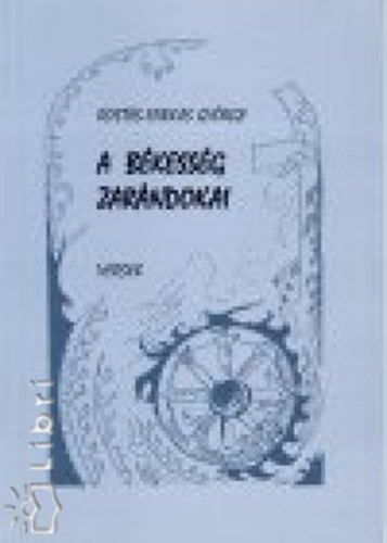 Rost�s-Farkas Gy�rgy - A b�kess�g zar�ndokai