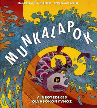 Romankovics Andr�s - MUNKALAPOK a negyedikes olvas�k�nyvh�z RO-0042