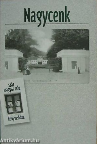 Kenessei Károly - Nagycenk - Száz Magyar Falu Könyvesháza