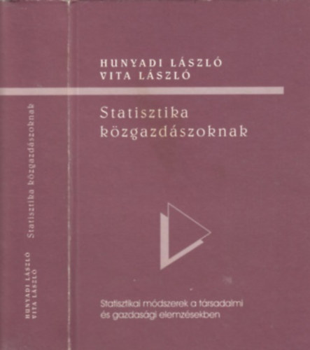 Hunyadi L�szl�-Vita L�szl� - Statisztika k�zgazd�szoknak (Statisztikai m�dszerek a t�rsadalmi �s gazdas�gi elemz�sekben)