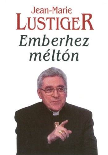 Jean-Marie Lustiger - Emberhez mltn