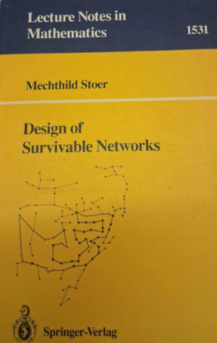 Mechthild Stoer - Design of Survivable Networks (Lecture Notes in Mathematics)