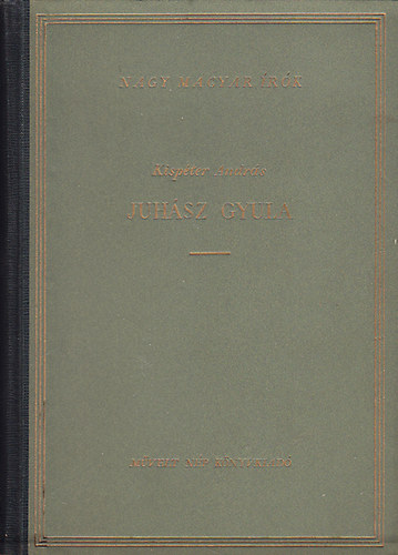 Kisp�ter Andr�s - Juh�sz Gyula