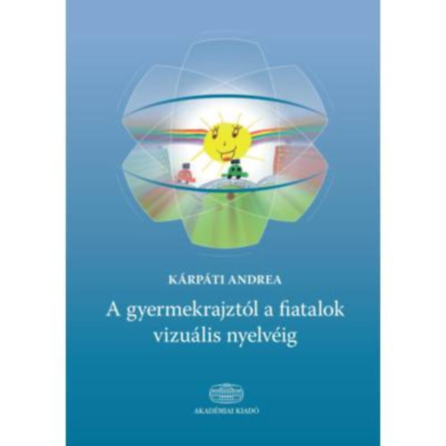 Krpti Andrea - A gyermekrajztl a fiatalok vizulis nyelvig