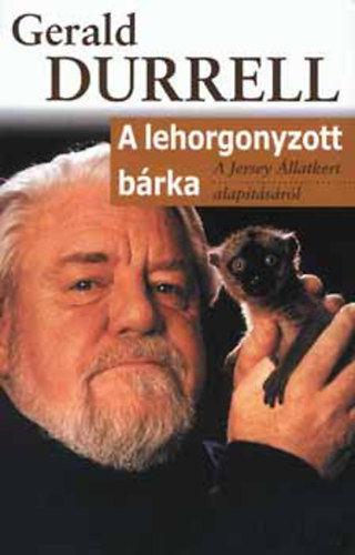 Gerald Durrell - A lehorgonyzott bárka