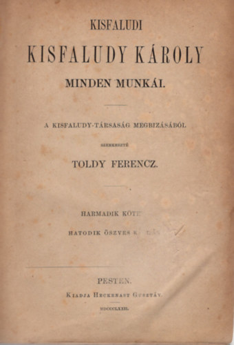 Toldy Ferencz - Kisfaludy Kroly minden munki