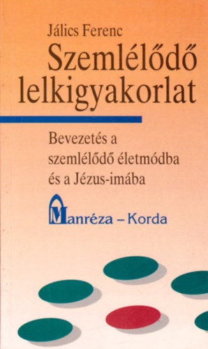 Jlics Ferenc - Szemlld lelkigyakorlat