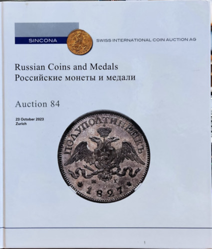 Sincona Swiss International Coin Auction AG - SINCONA: Russian Coins and Medals - Auction 84 (23 October 2023, Zurich)