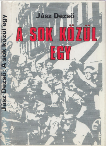 J�sz Dezs� - A sok k�z�l egy - DEDIK�LT!