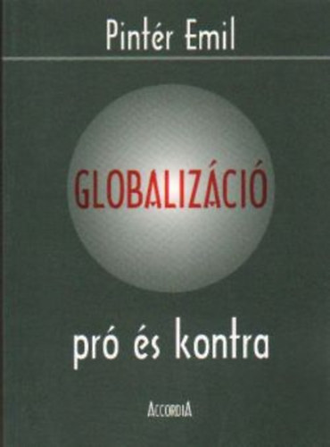 Pintér Emil - Globalizáció pró és kontra - Gondolatok a kettős gazdaságról