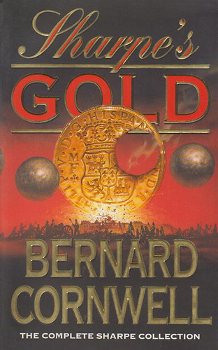 Bernard Cornwell - Sharpe's Gold
