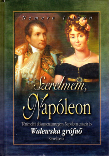 Nemere Istvn - Szerelmem, Napleon