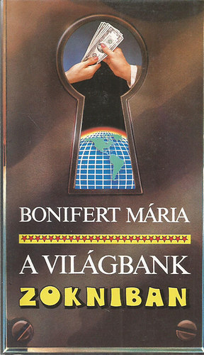 Bonifert M�ria - A vil�gbank zokniban