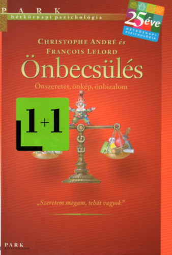 Francois Lelord Christophe André - Önbecsülés - Önszeretet, önkép, önbizalom