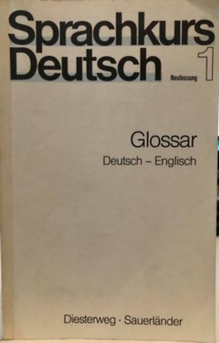 Gerhard Koller Frances Zwicky-Sch�n - Sprachkurs Deutsch Neufassung 1 Glossar Deutsch-Englisch / Sprachkurs N�met 1 N�met-Angol sz�szedet