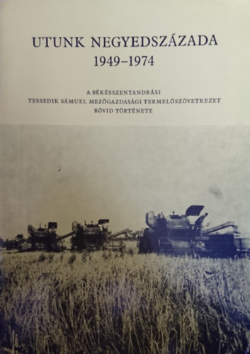 Dr.T�th Lajos - Utunk negyedsz�zada 1949-1974