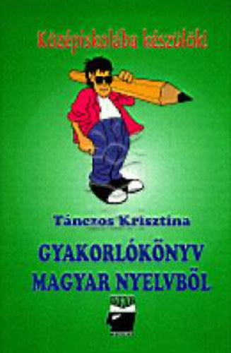 Tnczos Krisztina - Gyakorlknyv magyar nyelvbl