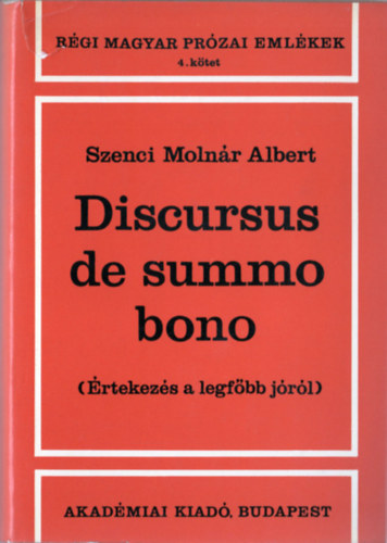 Szenci Molnár Albert - Discursus de summo bono (Értekezés a legfőbb jóról)