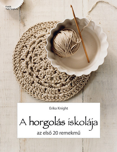 Erika Knight - A horgols iskolja - Az els 20 remekm