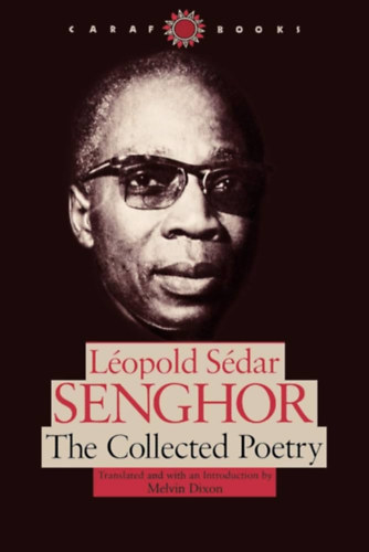 Leopold Sedar Senghor - The Collected Poetry