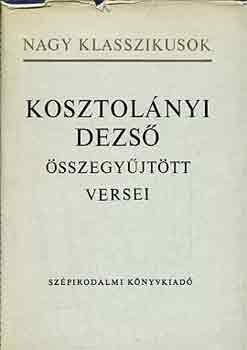 Kosztolnyi Dezs - Kosztolnyi Dezs sszegyjttt versei