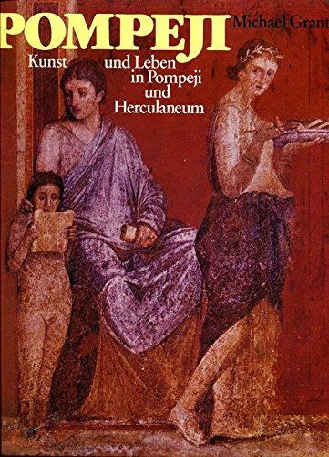 Michael Grant - Pompeji. Kunst und Leben in Pompeji und Herculaneum