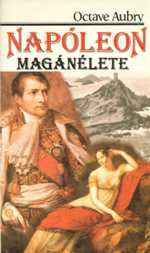 Octave Aubry - Napóleon magánélete