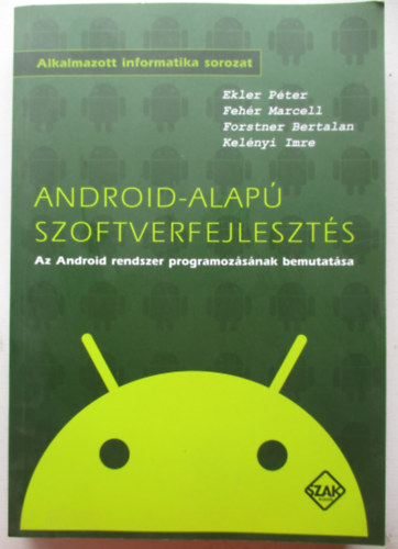 Fehr Marcell; Ekler Pter; Kelnyi Imre; Forstner Bertalan - Android-alap szoftverfejleszts