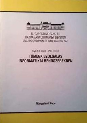 Györfi László-Győri István-Pintér Márta - Tömegkiszolgálás informatikai rendszerekben